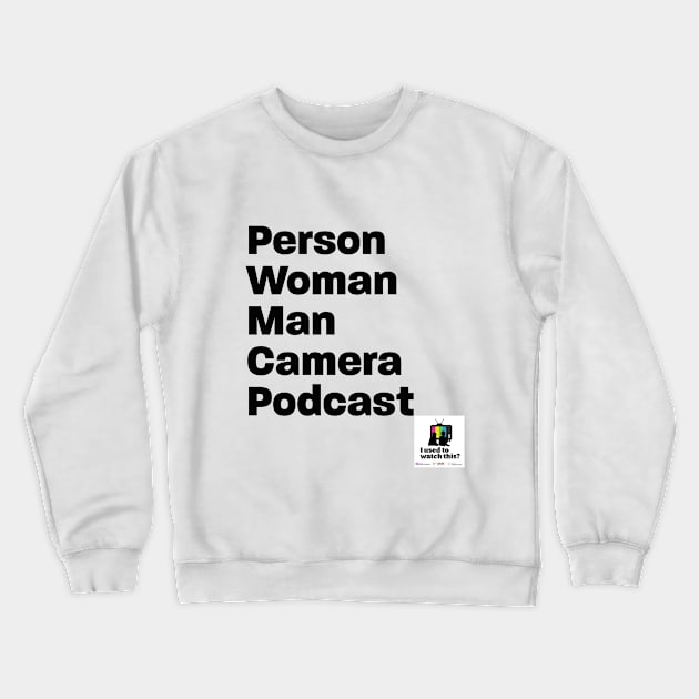 person woman man camera podcast Crewneck Sweatshirt by IUsedtoWatchThis